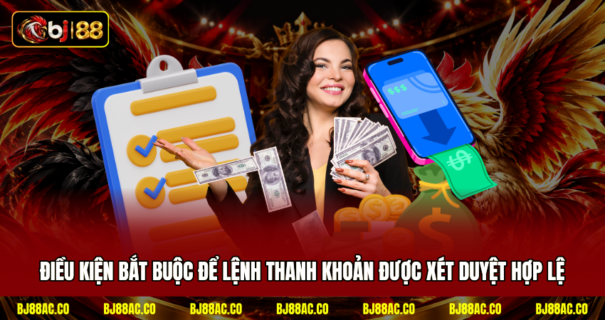 Những điều kiện bắt buộc để lệnh thanh khoản được xét duyệt hợp lệ