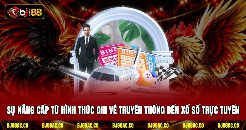 Sự nâng cấp từ hình thức ghi vé truyền thống đến xổ số trực tuyến